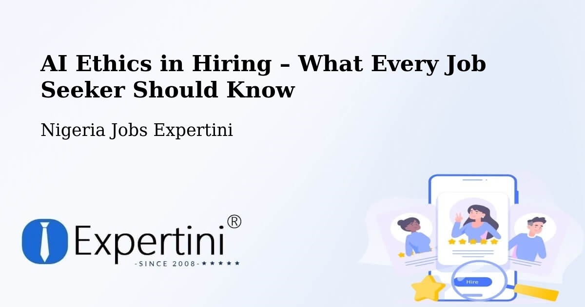 AI Ethics in Recruitment & Hiring – Iwo - Iwo, Nigeria Jobs Expertini